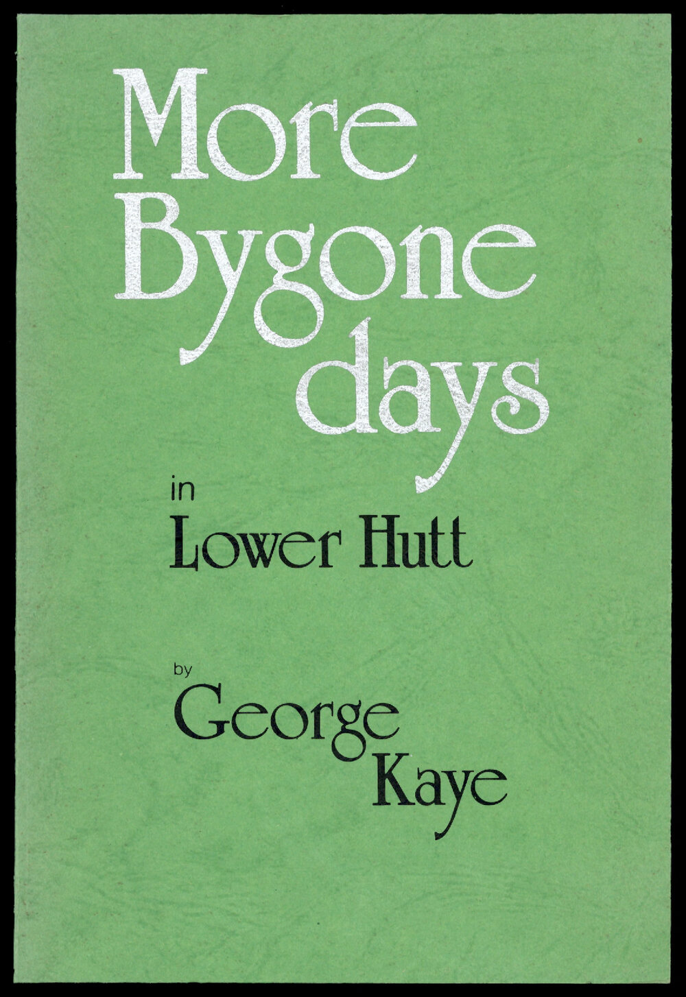 More Bygone Days in Lower Hutt