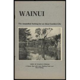 Wainui : the unspoiled setting for an ideal garden city