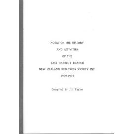 Notes on the history and activities of the East Harbour Branch New Zealand Red Cross Society Inc. 1939-1999
